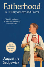 Book cover for Fatherhood: A History of Love and Power
