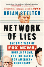 Book cover for Network of Lies: The Epic Saga of Fox News, Donald Trump, and the Battle for American Democracy