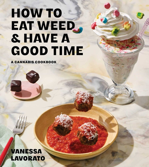 Book cover for How to Eat Weed and Have a Good Time: A Cannabis Cookbook