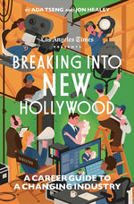 Book cover for Breaking Into New Hollywood: A Career Guide to a Changing Industry