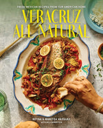 Book cover for Veracruz All Natural: Fresh Mexican Recipes from Our American Home (a Cookbook)