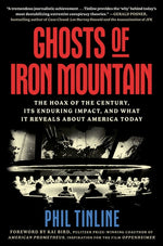 Book cover for Ghosts of Iron Mountain: The Hoax of the Century, Its Enduring Impact, and What It Reveals about America Today
