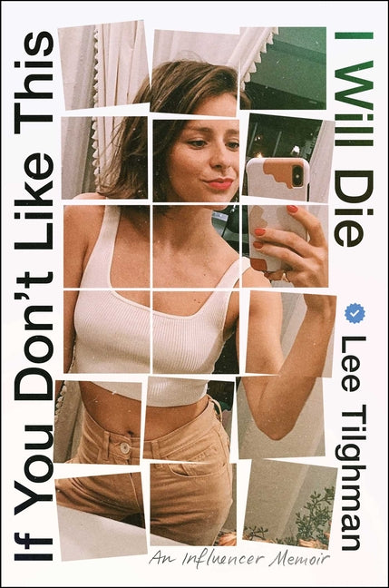 Book cover for If You Don't Like This, I Will Die: An Influencer Memoir