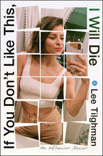 Book cover for If You Don't Like This, I Will Die: An Influencer Memoir
