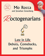 Book cover for Roctogenarians: Late in Life Debuts, Comebacks, and Triumphs