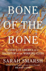 Book cover for Bone of the Bone: Essays on America by a Daughter of the Working Class