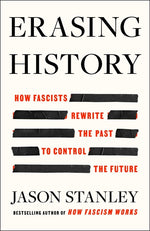 Book cover for Erasing History: How Fascists Rewrite the Past to Control the Future