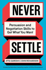 Book cover for Never Settle: Persuasion and Negotiation Skills to Get What You Want