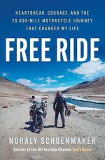 Book cover for Free Ride: Heartbreak, Courage, and the 20,000-Mile Motorcycle Journey That Changed My Life