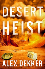 Book cover for Desert Heist: A Thriller