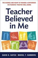 Book cover for Teacher Believed in Me: The Science and Heart of Making a Difference in Students' Positive Well-Being