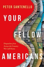 Book cover for Your Fellow Americans: Dispatches from Across the Country We Call Home