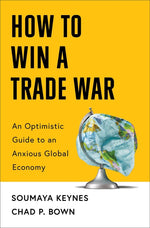 Book cover for How to Win a Trade War: An Optimistic Guide to an Anxious Global Economy