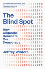 Book cover for Blind Spot: How Oligarchs Dominate Our Democracy