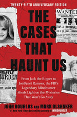 Book cover for Cases That Haunt Us: From Jack the Ripper to JonBenet Ramsey, the Fbi's Legendary Mindhunter Sheds Light on the Mysteries That Won't Go Away