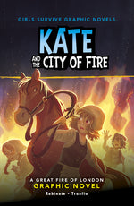Book cover for Kate and the City of Fire: A Great Fire of London Graphic Novel