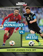Book cover for Cristiano Ronaldo vs. Lionel Messi: Soccer Legends Face Off