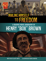 Book cover for Mailing Himself to Freedom: A Graphic Novel Biography of Henry Box Brown