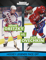 Book cover for Wayne Gretzky vs. Alex Ovechkin: Hockey Legends Face Off