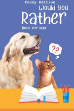 Book cover for Would you rather book for kids: Would you rather game book: Funny Edition - A Fun Family Activity Book for Boys and Girls Ages 6, 7, 8, 9, 10, 11, and