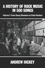 Book cover for History of Rock Music in 500 Songs vol 1: From Savoy Stompers to Clock Rockers
