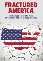 Book cover for Fractured America: The Damage Caused by False Information and Conspiracy Theories