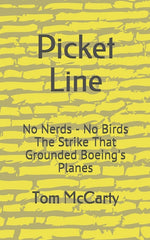 Book cover for Picket Line: No Nerds - No Birds The strike that grounded Boeing's planes.