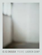 Book cover for Is Is Enough: Poems Volume 43
