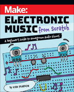 Book cover for Make: Electronic Music from Scratch: A Beginner's Guide to Homegrown Audio Gizmos