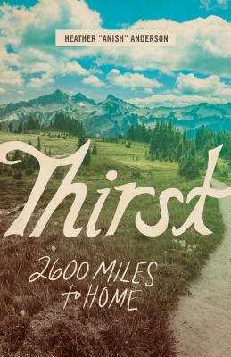 Book cover for Thirst: 2600 Miles to Home