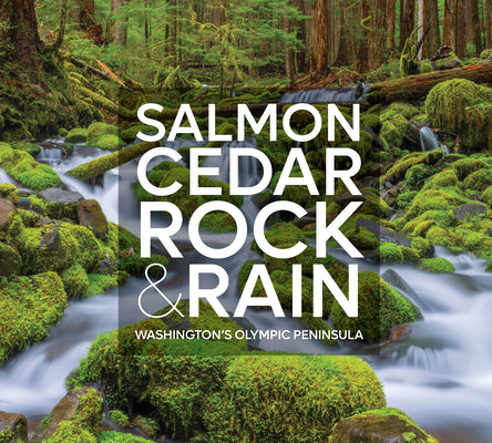 Book cover for Salmon, Cedar, Rock & Rain: Washington's Olympic Peninsula