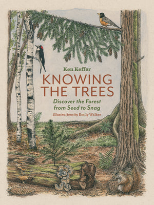 Book cover for Knowing the Trees: Discover the Forest from Seed to Snag