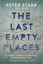 Book cover for The Last Empty Places: A Journey Through Blank Spots on the American Map