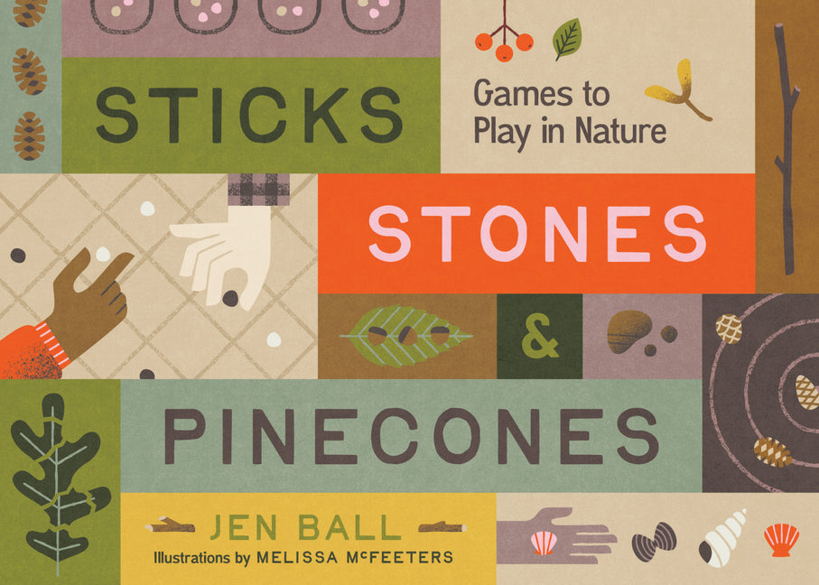 Book cover for Sticks, Stones & Pinecones: Games to Play in Nature