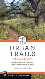 Book cover for Urban Trails Madison: Downtown * Uw Campus * Dane County * Ice Age Trail