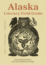 Book cover for Alaska Literary Field Guide: Art, Ecology, Poetry
