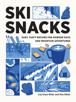Book cover for Ski Snacks: Easy, Tasty Recipes for Powder Days and Mountain Adventures
