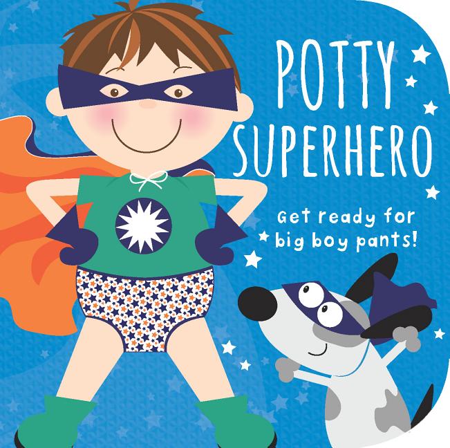 Book cover for Potty Superhero: Get Ready for Big Boy Pants!