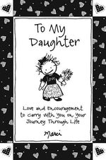 Book cover for To My Daughter: Love and Encouragement to Carry with You on Your Journey Through Life