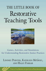 Book cover for Little Book of Restorative Teaching Tools: Games, Activities, and Simulations for Understanding Restorative Justice Practices