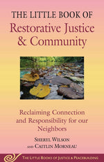 Book cover for Little Book of Restorative Justice & Community: Reclaiming Connection and Responsibility for Our Neighbors