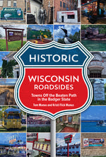 Book cover for Historic Wisconsin Roadsides: Towns Off the Beaten Path in the Badger State