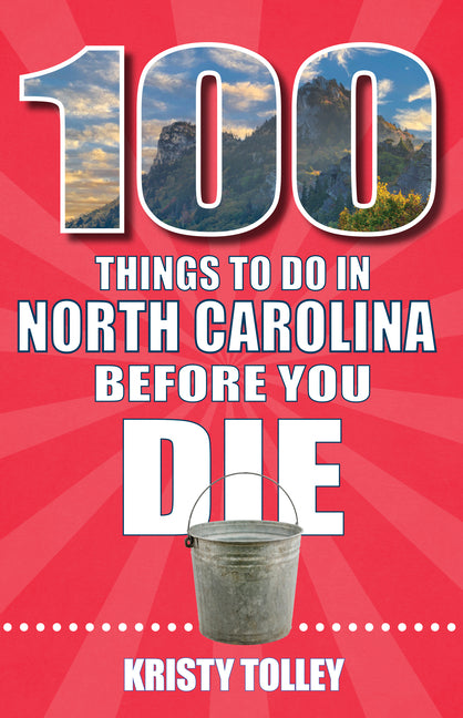 Book cover for 100 Things to Do in North Carolina Before You Die
