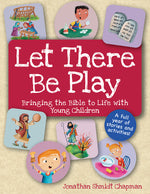 Book cover for Let There Be Play: Bringing the Bible to Life with Young Children