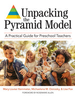 Book cover for Unpacking the Pyramid Model: A Practical Guide for Preschool Teachers