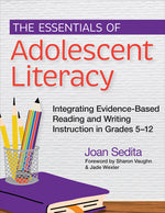 Book cover for Essentials of Adolescent Literacy: Integrating Evidence-Based Reading and Writing Instruction in Grades 5-12