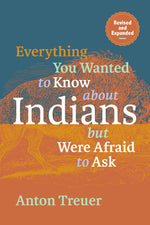 Book cover for Everything You Wanted to Know about Indians But Were Afraid to Ask: Revised and Expanded