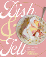 Book cover for Dish and Tell: Recipes from the Heart