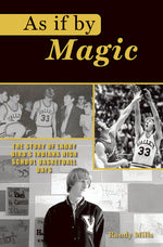 Book cover for As If by Magic: The Story of Larry Bird's Indiana High School Basketball Days