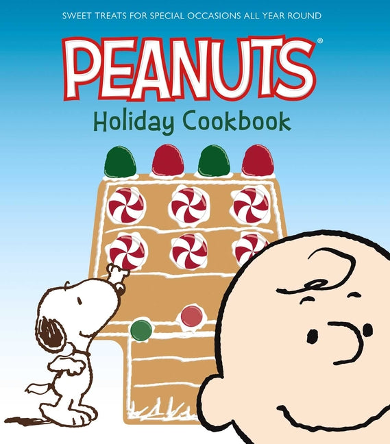 Book cover for Peanuts Holiday Cookbook: Sweet Treats for Favorite Occasions All Year Round